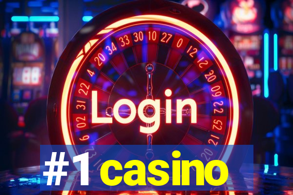 #1 casino