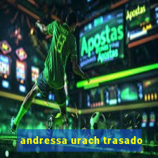 andressa urach trasado