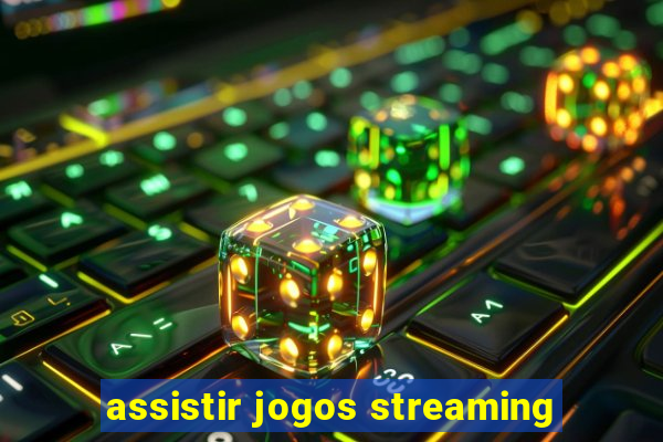 assistir jogos streaming