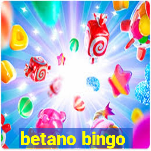 betano bingo